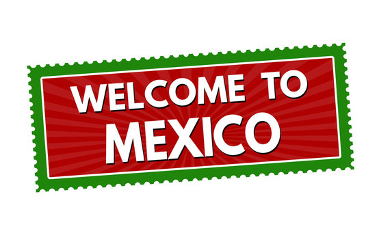 Welcome To Mexico Travel Sticker Or Stamp