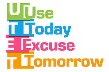 Use Today Excuse Tomorrow Colorful Abstract Stripes 