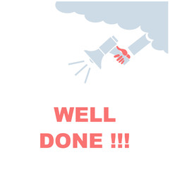 Hand from cloud with megaphone and text Well done