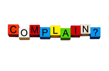 Complain - business & PR sign series - customer service. Isolated on white.