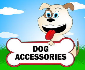 Dog Accessories Represents Pups Puppy And Doggie