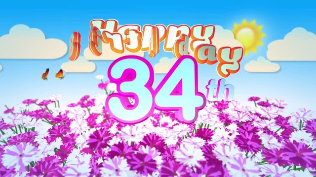 Happy 34th Birtday in a Field of Flowers while two little Butterflys circulating around the Logo. Twenty seconds seamless looping Animation.