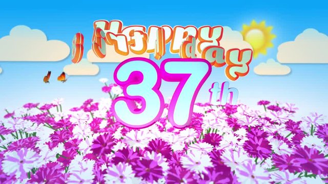 Happy 37th Birtday in a Field of Flowers while two little Butterflys circulating around the Logo. Twenty seconds seamless looping Animation.