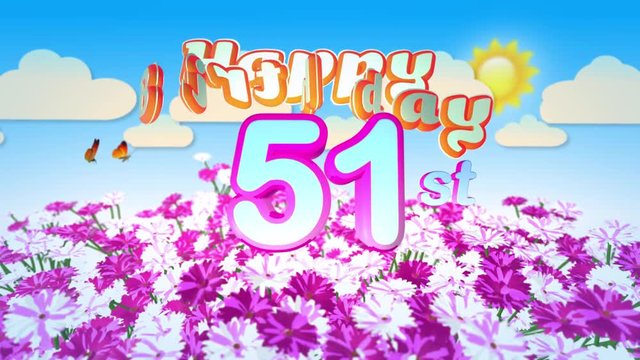 Happy 51st Birtday in a Field of Flowers while two little Butterflys circulating around the Logo. Twenty seconds seamless looping Animation.