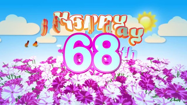 Happy 68th Birtday in a Field of Flowers while two little Butterflys circulating around the Logo. Twenty seconds seamless looping Animation.