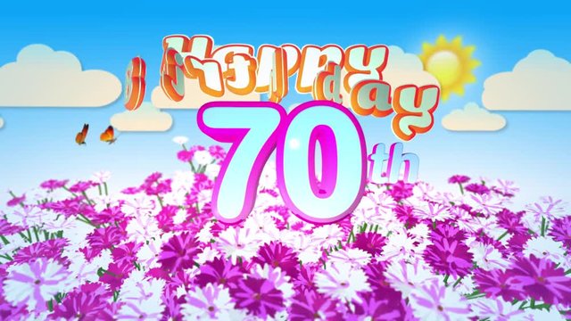 Happy 70th Birtday in a Field of Flowers while two little Butterflys circulating around the Logo. Twenty seconds seamless looping Animation.