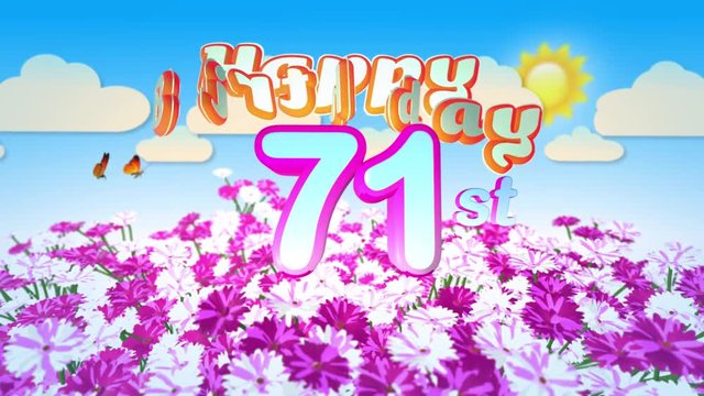 Happy 71st Birtday in a Field of Flowers while two little Butterflys circulating around the Logo. Twenty seconds seamless looping Animation.