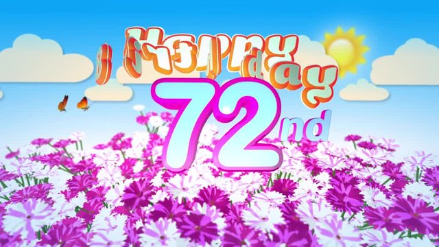 Happy 72nd Birtday in a Field of Flowers while two little Butterflys circulating around the Logo. Twenty seconds seamless looping Animation.