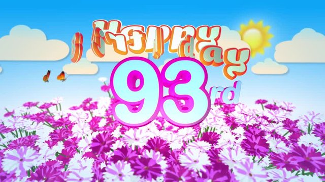 Happy 93rd Birtday in a Field of Flowers while two little Butterflys circulating around the Logo. Twenty seconds seamless looping Animation.