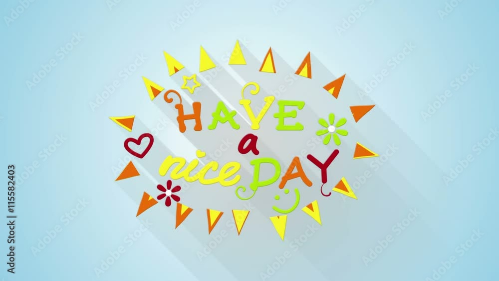 Poster have a nice day text animation flat style with long shadow. the last 5 seconds are seamless loop. 4k