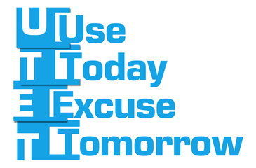 Use Today Excuse Tomorrow Blue Stripes 