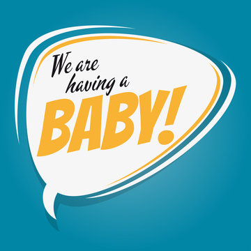 We Are Having A Baby Retro Speech Bubble