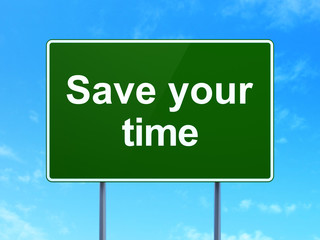 Timeline concept: Save Your Time on road sign background