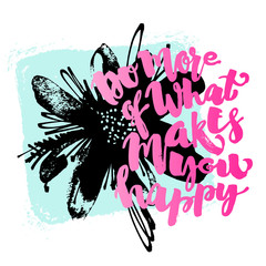 Do more of what makes you happy