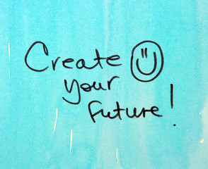 create your future