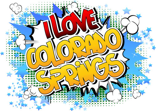 I Love Colorado Springs - Comic book style word.