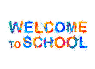welcome to school. Vector splash paint inscription