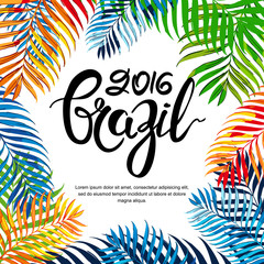 Vector summer poster, banner or invitation card with color coconut palm leaves. Brazil 2016 hand drawn calligraphy lettering. Summer floral tropical background.
