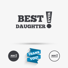 Best daughter ever sign icon. Award symbol.