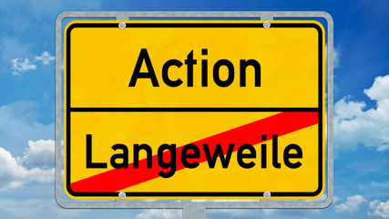 osg17 OrtsSchildGrafik osg - Ortsschild mit der Aufschrift Action und Langeweile - 16zu9 g4544