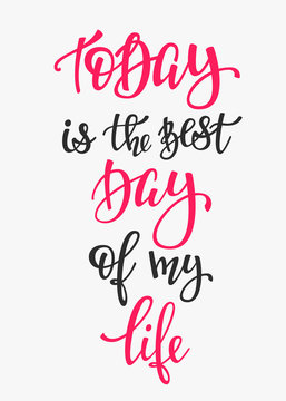 Today is the Best Day of my Life quote typography