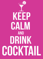 Fototapeta na wymiar Keep calm and drink cocktail poster