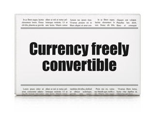 Banking concept: newspaper headline Currency freely Convertible