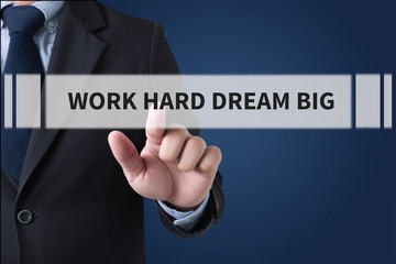 WORK HARD DREAM BIG