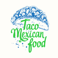 Mexican food in the sketch style. Tacos. Lettering design.