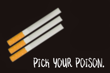 Pick your poison, English saying illustrated with cigarettes