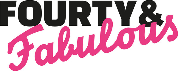 40th birthday - Fourty and fabulous