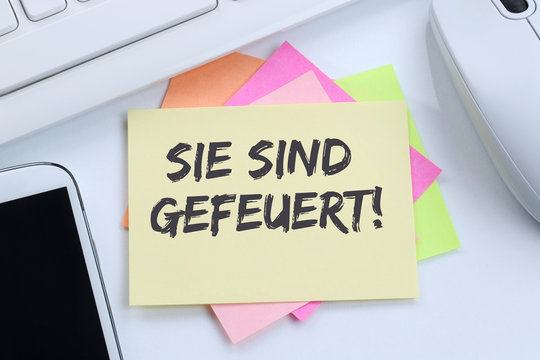 Sie sind gefeuert entlassen Entlassung K&uuml;ndigung Jobs Job Arbei