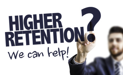 Higher Retention? We Can Help
