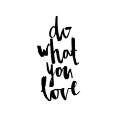 Do what you love. Hand lettering