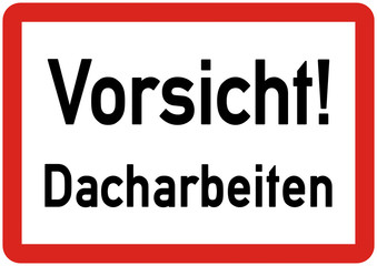 ws12 WarnSign - Hinweis icon - Vorsicht Dacharbeiten - A2 A3 A4 Poster - rot g4565