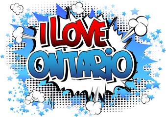 Obraz premium I Love Ontario - Comic book style word.