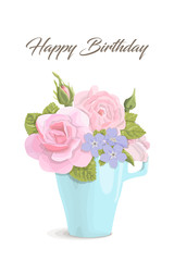 Vintage romantic card flowers in cup Happy birthday, vector illustration. Delicate bouquet roses, buds, leaves, blue cup with inscription on white background for congratulation, wedding, invitation