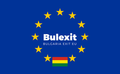Flag of Bulgaria on European Union. Bulexit - Bulgaria Exit EU E
