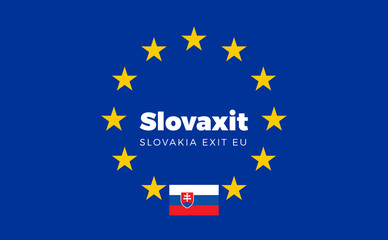 Flag of Slovakia on European Union. Slovaxit - Slovakia Exit EU 