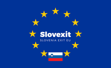 Flag of Slovenia on European Union. Slovexit - Slovenia Exit EU 