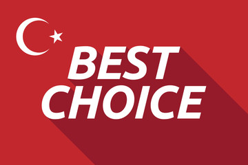 Long shadow Turkey flag with    the text BEST CHOICE