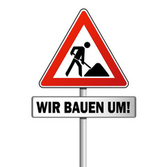 WIR BAUEN UM! Schild mit Bauarbeiter