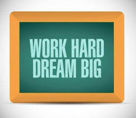 work hard dream big chalkboard sign concept