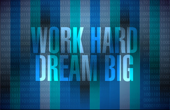 work hard dream big binary background sign concept