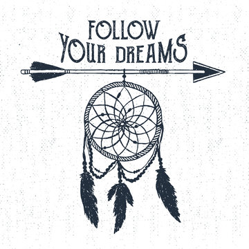 Hand drawn tribal label with textured dream catcher vector illustration and "Follow your dreams" inspirational lettering.