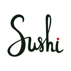 Sushi calligraphy, hand drawn lettering. Emblem of japanese food, fish snack, susi, exotic restaurant, sea products delivery. Vector