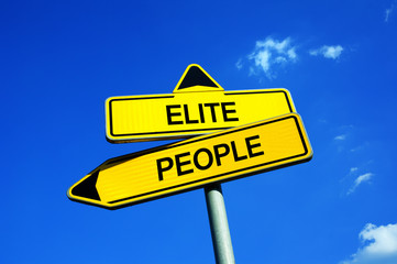 Elite vs People - Traffic sign with two options - Elitist ruling class vs "average Joe". Privivieled, well-educated, rich, intellectual class vs poor middle and working class