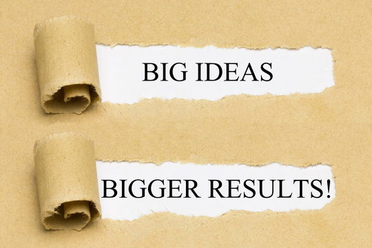 Big Ideas, Bigger Results!