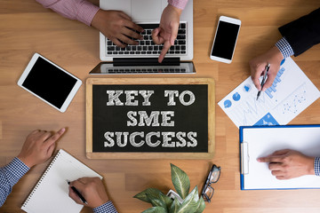KEY TO SME SUCCESS  Small and medium-sized enterprises