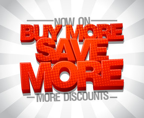Buy more save more, sale poster